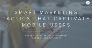 smart-marketing-tactics-that-captivate-mobile-users-denver-2017