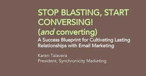 stop-blasting-start-conversing-a-success-blueprint-for-cultivating-lasting-relationships-with-email-marketing-dallas-2017