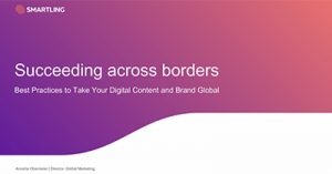 succeeding-across-borders-best-practices-to-take-your-digital-content-and-brand-global