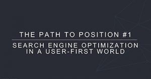 the-path-to-positon-1-search-engine-optimization-in-a-user-first-world-seattle-2018