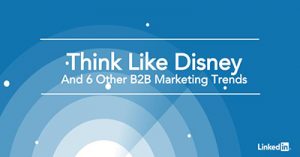 think-like-disney-and-6-other-b2b-marketing-trends-dallas-2017