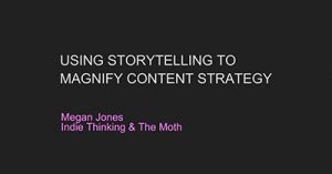 using-storytelling-to-magnify-content-strategy-internet-summit-2017