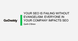your-seo-is-failing-without-evangelism-everyone-in-your-company-impacts-seo-detroit-2017