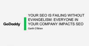 your-seo-is-failing-without-evangelism-everyone-in-your-company-impacts-seo-phoenix-2018