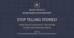 stop-telling-stories-create-brand-conversations-that-actually-convert-with-the-brand-trifecta-phi23