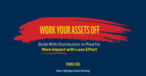work-your-assets-off-build-with-content-distribution-in-mind-for-more-impact-with-less-effort-23