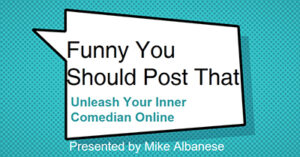 funny-you-should-post-that-unleash-your-inner-comedian-online-or24
