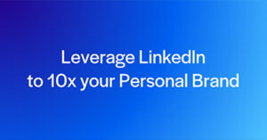 leverage-linkedin-to-10x-your-personal-brand-or24
