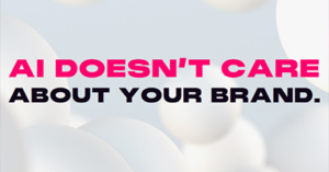 ai-doesnt-care-about-your-brand-tpa26