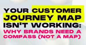 your-customer-journey-map-isnt-working-chi26